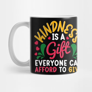 Kindness Is a Gift Everyone Can Afford To Give Cute Goodness Mug